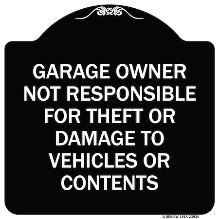 Signmission Garage Owner Not Responsible for Theft or Damage to Vehicles or Contents Alum, 18" H, BW-1818-23936 A-DES-BW-1818-23936